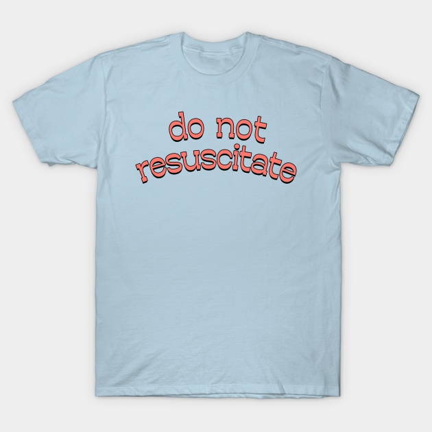 Do Not Resuscitate / Retro Typography Style Design Do Not Resuscitate